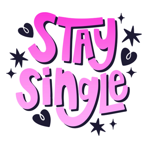 Anti-Love Quote Stay Single PNG